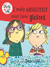Cover image for I Really Absolutely Must Have Glasses